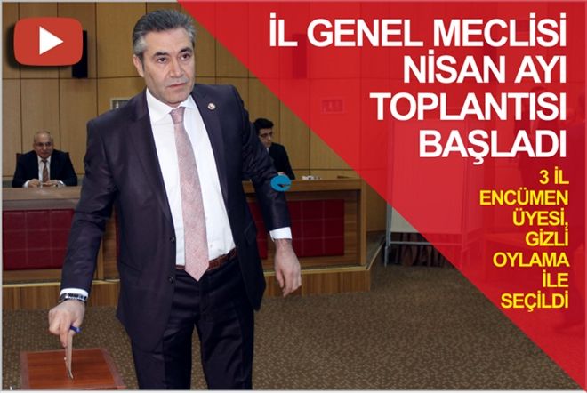 İL GENEL MECLİSİ NİSAN AYI TOPLANTISI BAŞLADI