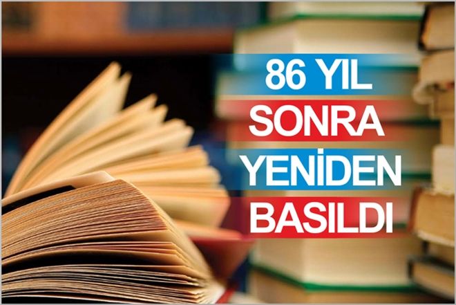86 YIL SONRA YENİDEN BASILDI