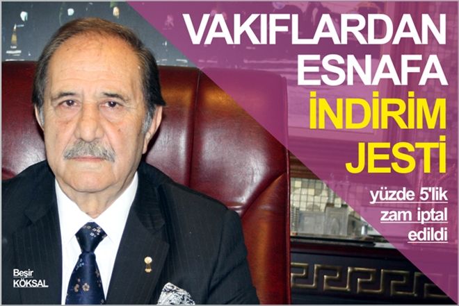 VAKIFLARDAN ESNAFA ?İNDİRİM´ JESTİ