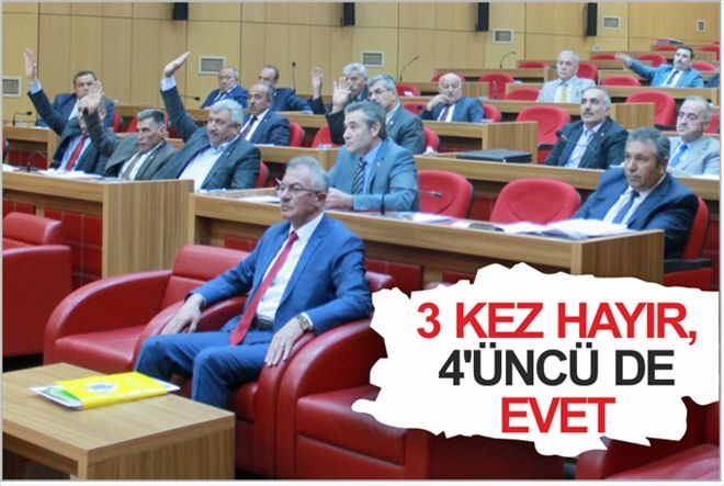 3 KEZ HAYIR, 4´ÜNCÜ DE EVET!