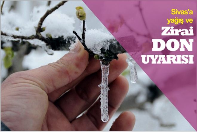 SİVAS´A, YAĞIŞ VE ZİRAİ DON UYARISI