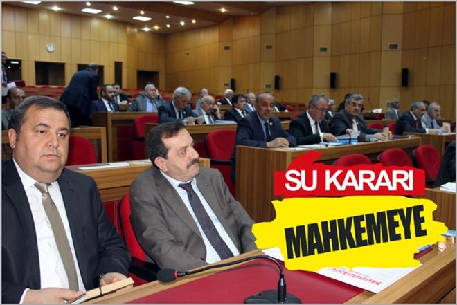 ?SU´ KARARI MAHKEMEYE