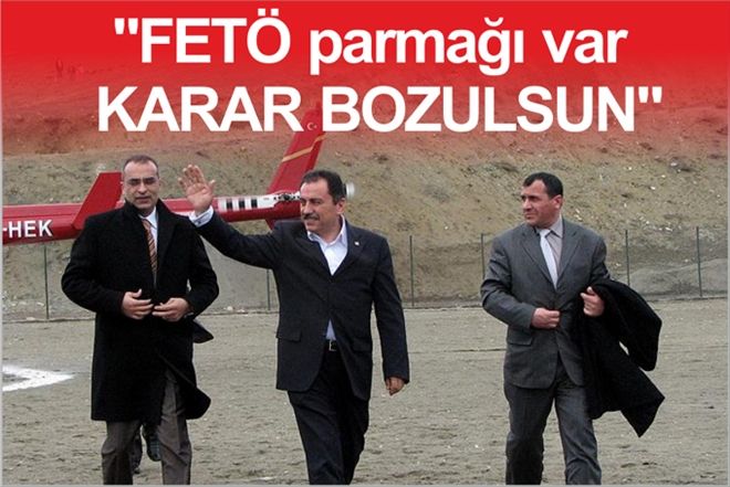 ?FETÖ parmağı var KARAR BOZULSUN?