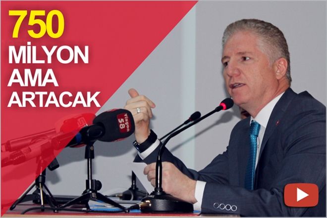 756 MİLYON AMA ARTACAK