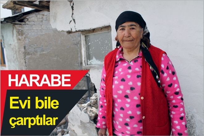 HARABE EVİ BİLE ÇARPTILAR