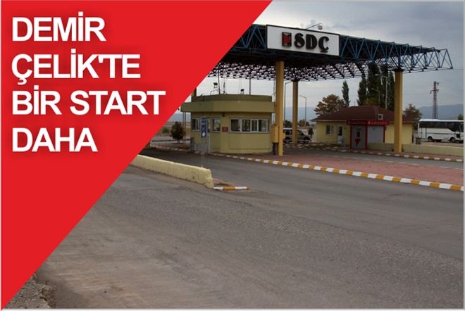 DEMİR ÇELİK´TE BİR START DAHA