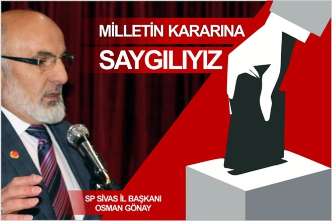 ?MİLLETİMİZİN VERDİĞİ KARARA SAYGILIYIZ?