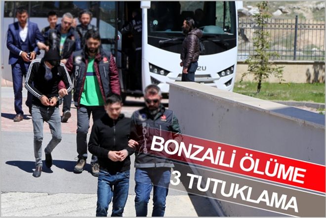 BONZAİLİ ÖLÜME 3 TUTUKLAMA