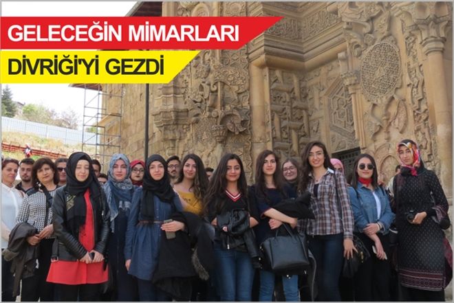 GELECEĞİN MİMARLARI DİVRİĞİ´Yİ GEZDİ