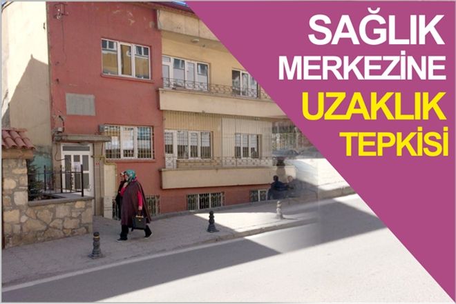 SAĞLIK MERKEZİNE UZAKLIK TEPKİSİ