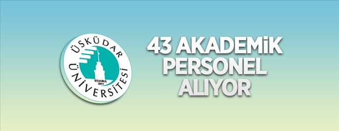 43 AKADEMİK PERSONEL ALINACAK