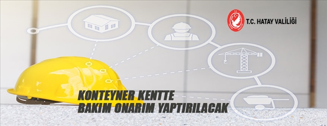 Hatay´da Konteyner Kent Alanının Bakım Onarım İşi İhale Edilecek