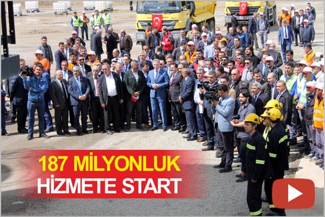 187 MİLYONLUK HİZMETE START