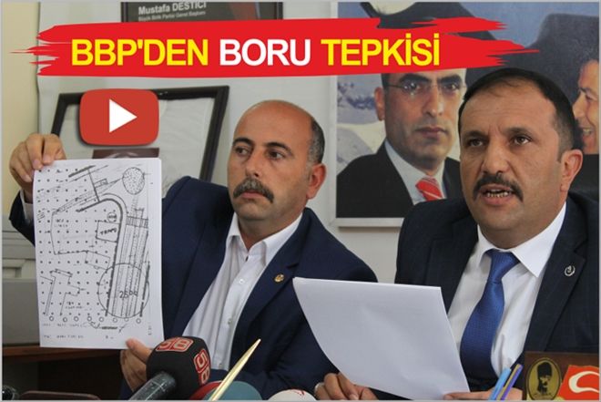 BBP´DEN BORU TEPKİSİ