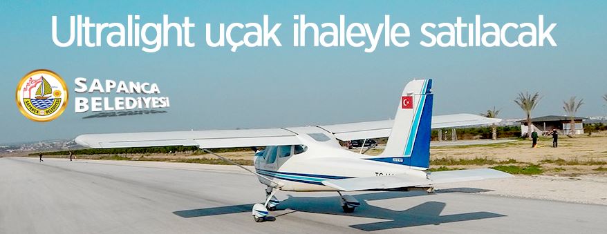 Sapanca Belediyesinden satılık Ultralight uçak