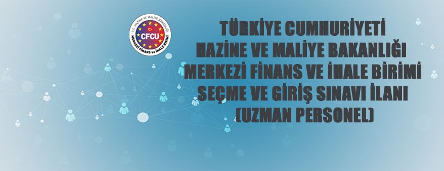 T.C. Hazine ve Maliye Bakanlığı Merkezi Finans ve İhale Birimi Seçme ve Giriş Sınavı İlanı