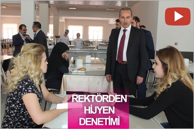 REKTÖR´den ?HİJYEN´ denetimi