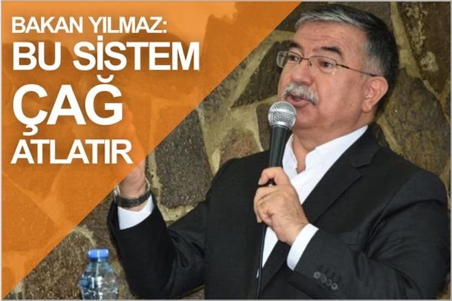 "BU SİSTEM ÇAĞ ATLATIR"