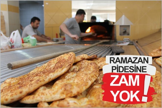 RAMAZAN PİDESİNE ZAM YOK