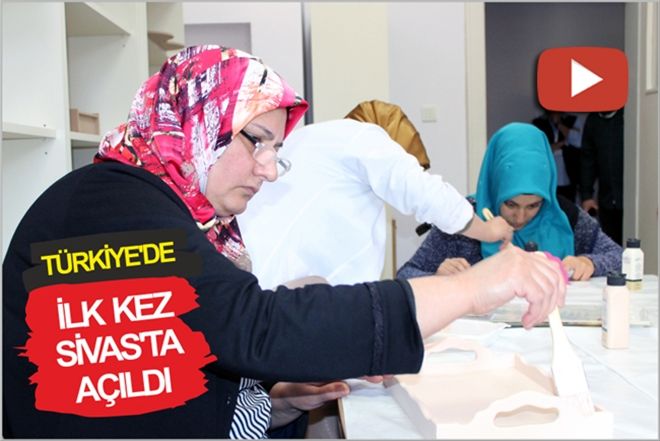 TÜRKİYE´DE İLK KEZ  SİVAS´TA AÇILDI