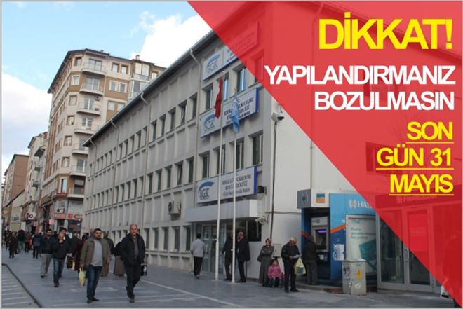 DİKKAT! YAPILANDIRMANIZ BOZULMASIN