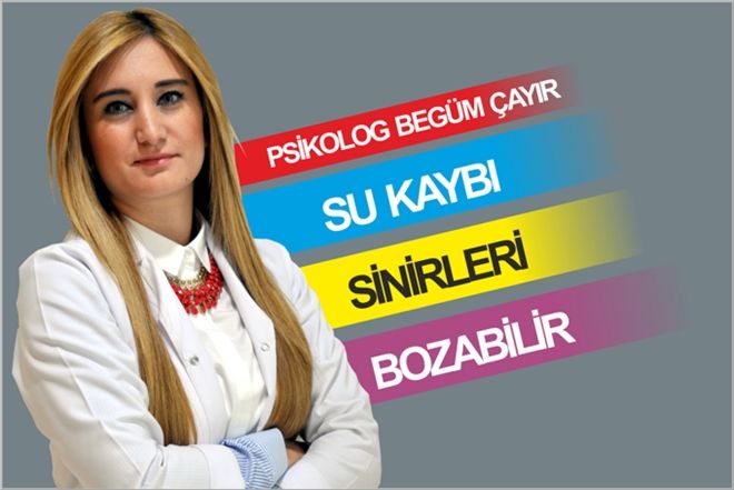 ?SU KAYBI SİNİRLERİ BOZABİLİR?