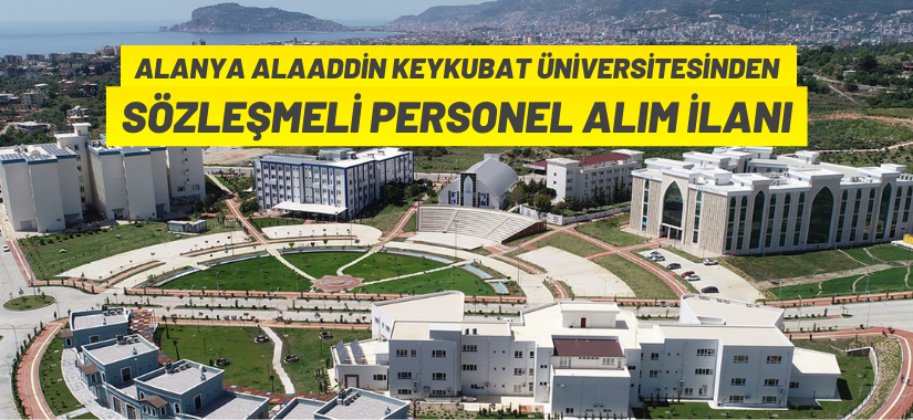 Alanya Alaaddin Keykubat Üniversitesi Sözleşmeli Personel alım ilanı
