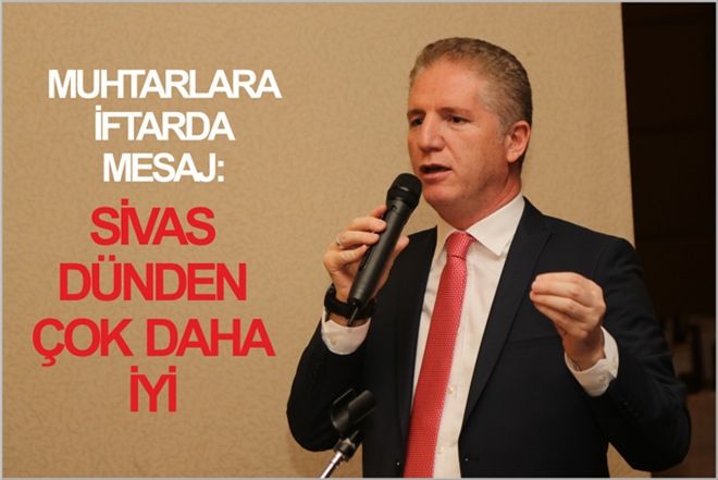 MUHTARLARA İFTARDA MESAJ: