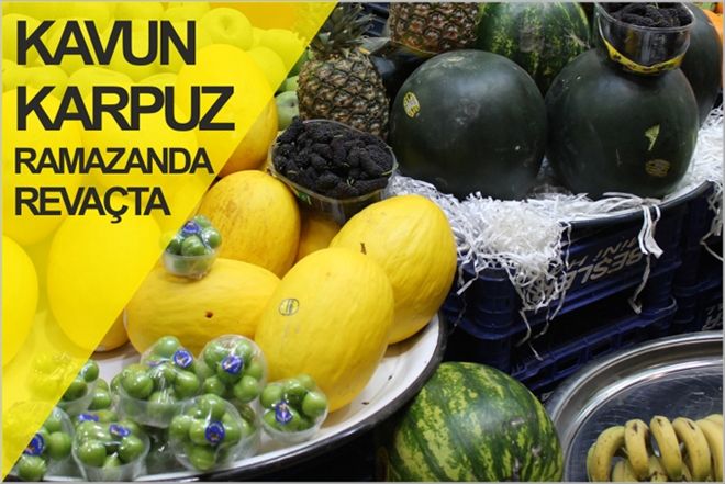 KAVUN VE KARPUZ RAMAZANDA REVAÇTA