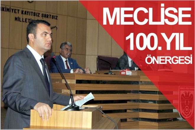 MECLİSE ?100. YIL´ ÖNERGESİ