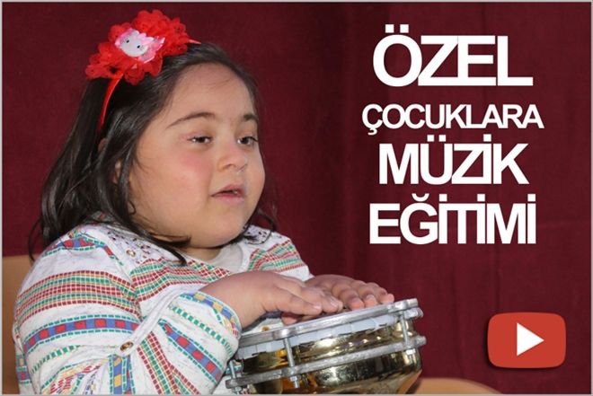 ÖZEL ÇOCUKLARA  MÜZİK EĞİTİMİ