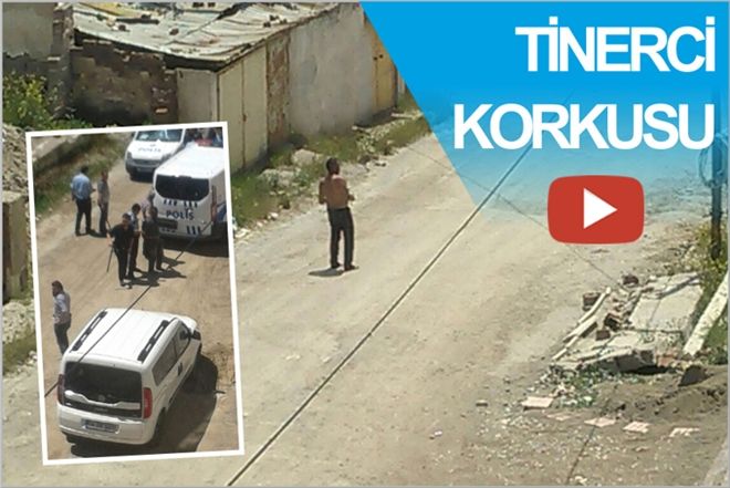 TİNERCİ  KORKUSU
