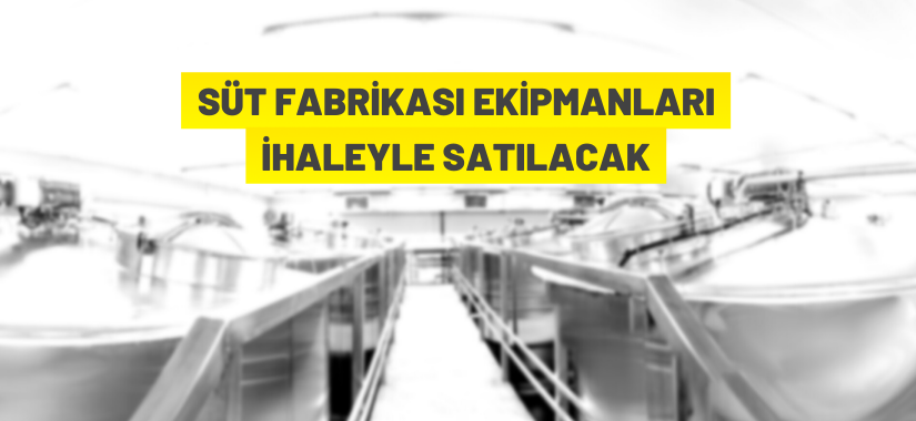 Fabrika ekipmanları ihaleyle satılacak