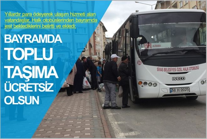 BAYRAMDA TOPLU TAŞIMA ÜCRETSİZ OLSUN