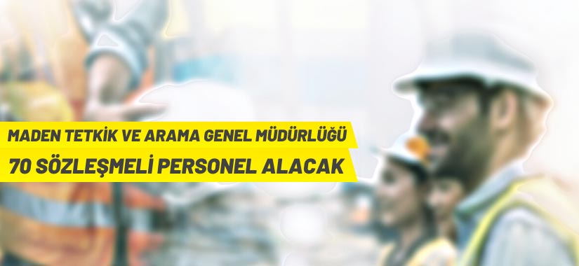 MTA Genel Müdürlüğü Sözleşmeli Personel alacak