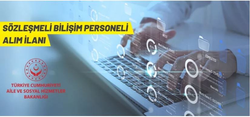 Aile ve Sosyal Hizmetler Bakanlığı 12 Sözleşmeli Bilişim Personeli alacak