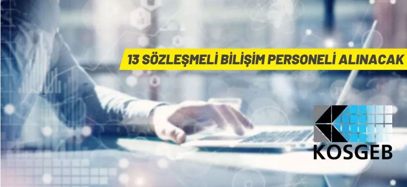 KOSGEB 13 Sözleşmeli Bilişim Personeli alacak