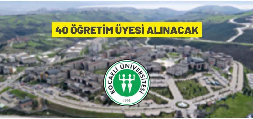 Kocaeli Üniversitesi 40 Öğretim Üyesi alacak