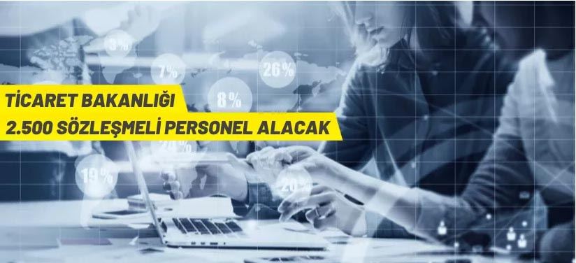 Ticaret Bakanlığı, 2.500 Sözleşmeli Personel alacak