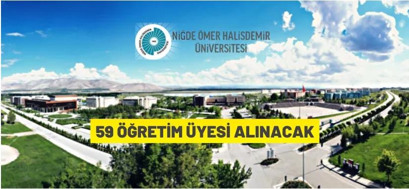 Niğde Ömer Halisdemir Üniversitesi 59 Öğretim Üyesi alacak