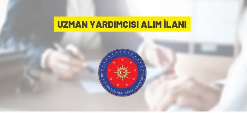 Milli Güvenlik Kurulu Genel Sekreterliği, Uzman Yardımcısı alacak