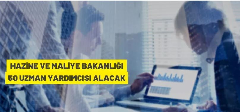 Hazine ve Maliye Bakanlığı 50 Uzman Yardımcısı alacak