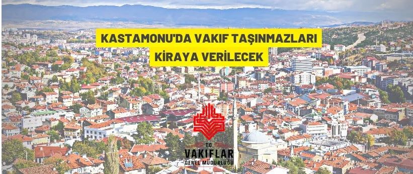 Kastamonu Vakıflar Bölge Müdürlüğü'nden kiralık taşınmazlar