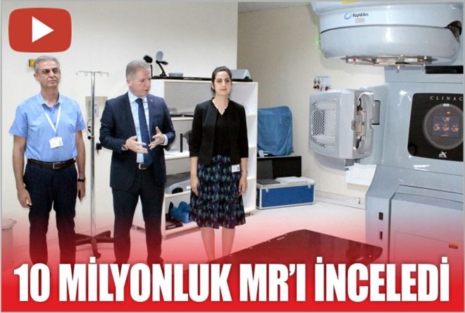 10 MİLYONLUK MR´ı İNCELEDİ