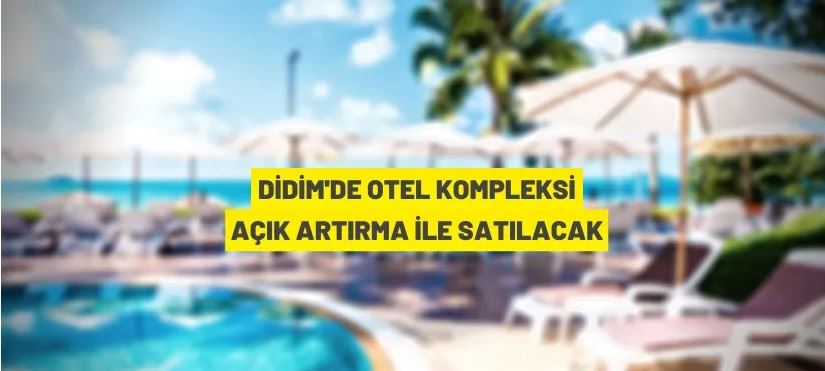 Didim'de otel satış ihalesi