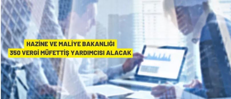 350 Vergi Müfettiş Yardımcısı alınacak