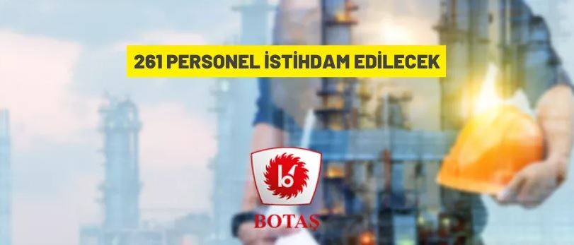 BOTAŞ 261 personel alacak