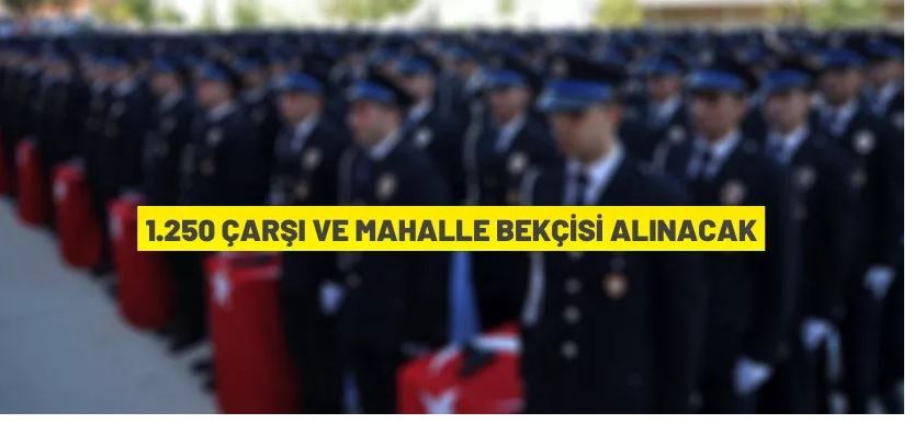 2023/1. Dönem Çarşı ve Mahalle Bekçiliği giriş sınavı duyurusu