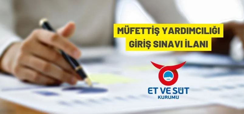 Et ve Süt Kurumu Genel Müdürlüğü, müfettiş yardımcısı alacak