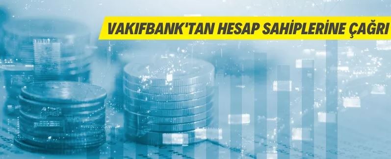Vakıfbank'tan Hesap Sahiplerine Çağrı